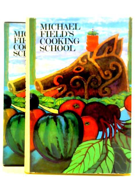 Michael Field's Cooking School By Michael Field