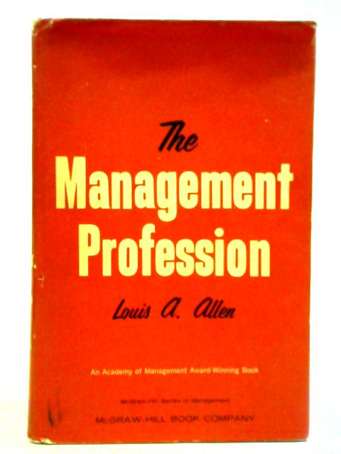 Management Profession By Louis A. Allen