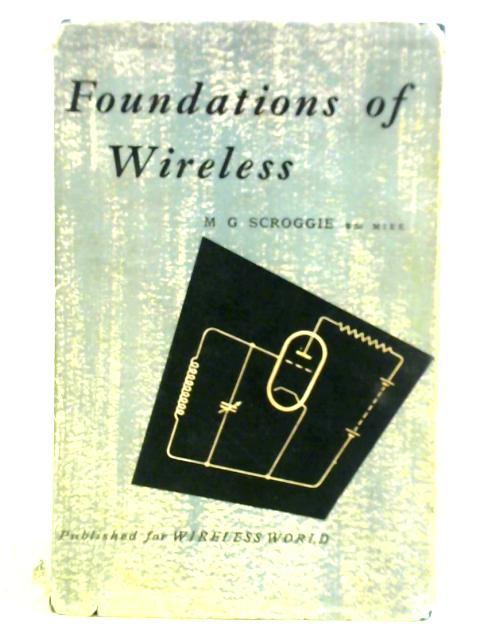 Foundations of Wireless By M. G. Scroggie