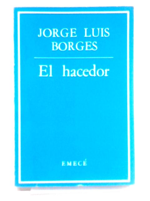 El Hacedor By Jorge Luis Borges