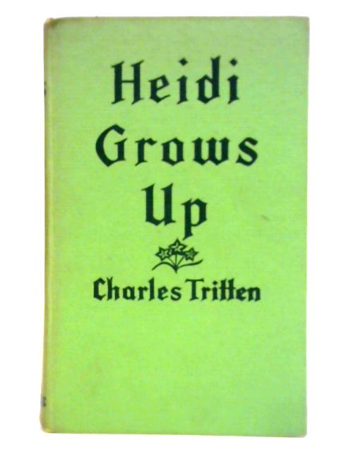 Heidi Grows Up By Charles Tritten