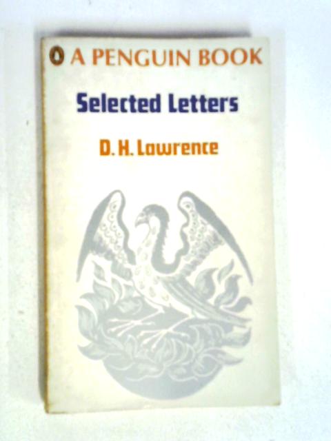 D.H. Lawrence: Selected Letters By R. Aldington (ed)