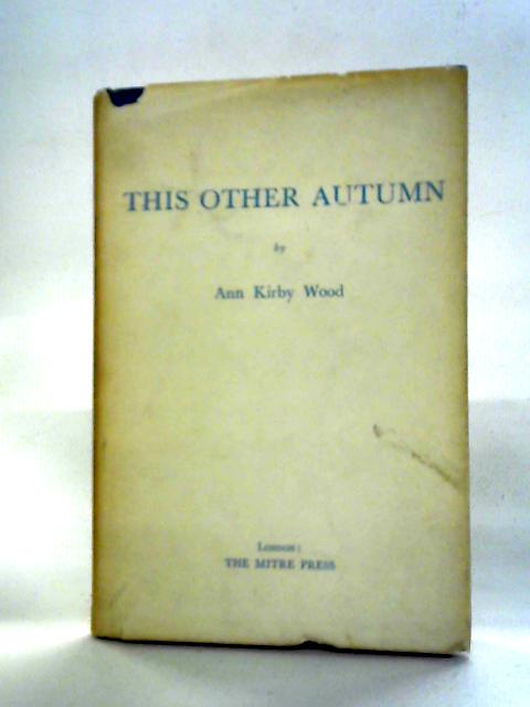 This Other Autumn By Ann Kirby Wood