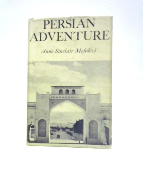 Persian Adventure By Anne Sinclair Mehdevi