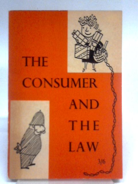 The Consumer and the Law By Harvey Cole Aubrey L. Diamond