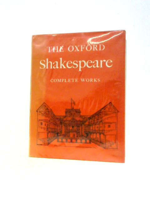 The Complete Works Of William Shakespeare (The Oxford Shakespeare Complete Works) By William Shakespeare