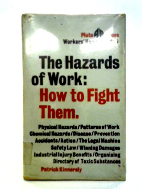 The Hazards of Work: How to Fight Them By Patrick Kinnersly