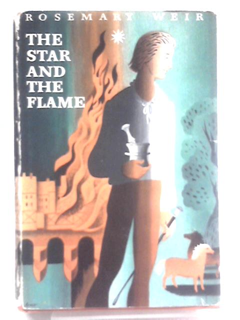 The Star and the Flame von Rosemary Weir