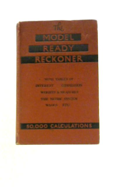 The Model Ready Reckoner By Unknown