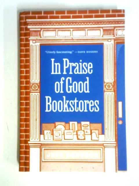 In Praise of Good Bookstores By Jeff Deutsch