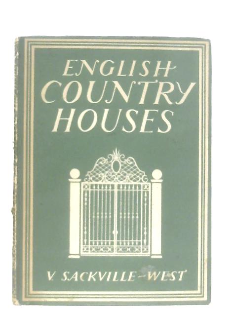 English Country Houses By V. Sackville-West