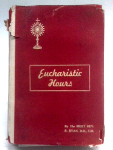 Eucharistic Hours By The Most Rev. Dr. Ryan