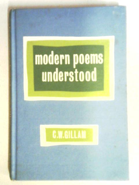 Modern Poems Understood von C. W. Gillam (ed.)