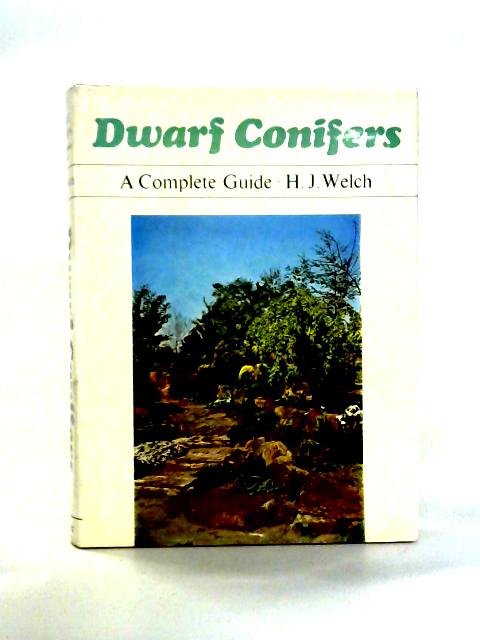 Dwarf Conifers: A Complete Guide von H. J. Welch