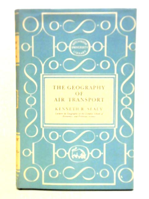 The Geography of Air Transport von K. R. Sealy