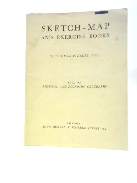 Sketch Maps and Exercise Books Book VIII By Thomas Pickles