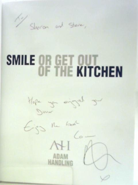 Smile Or Get Out Of The Kitchen By Adam Handling