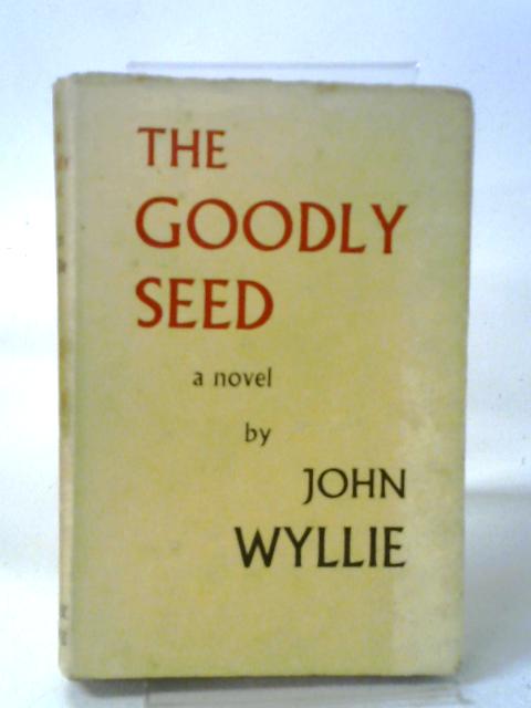 The Goodly Seed von John Vectis Carew Wyllie