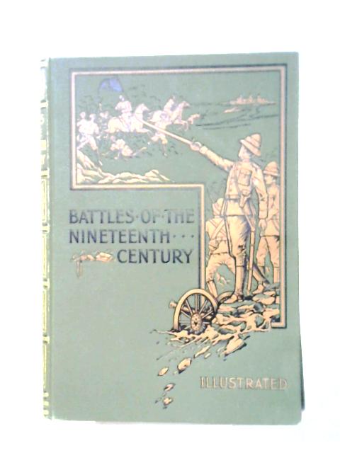 Battles Of The Nineteenth Century - Volume IV. von Archibald Forbes