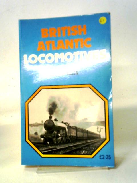 British Atlantic Locomotives By Cecil John Allen