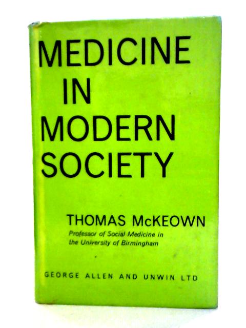 Medicine in Modern Society By Thomas McKeown