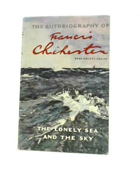 The Lonely Sea And The Sky By Francis Chichester