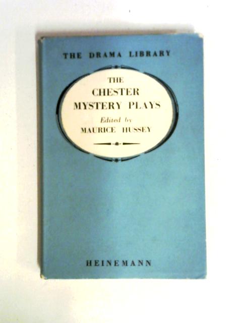 Chester Mystery Plays: By M. Hussey