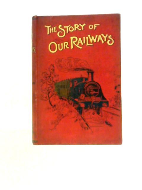 The Story of our Railways von W. J. Gordon