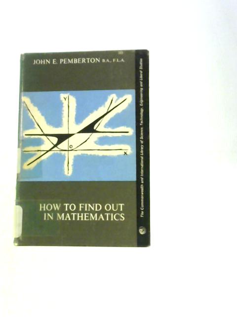 How To Find Out Mathematics By John E. Pemberton