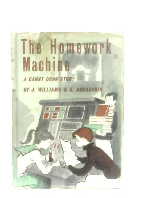 The Homework Machine: A Danny Dunn Story von Jay Williams & R. Abrashkin