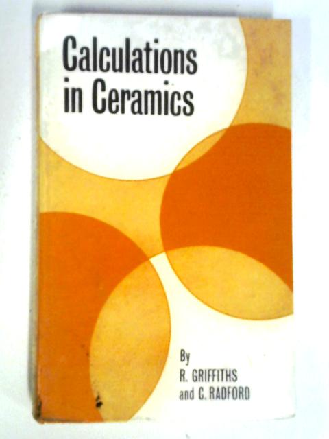 Calculations in Ceramics By R. Griffiths and C. Radford