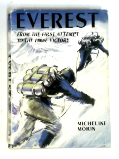Everest: From The First Attempt To Final Victory par Micheline Morin