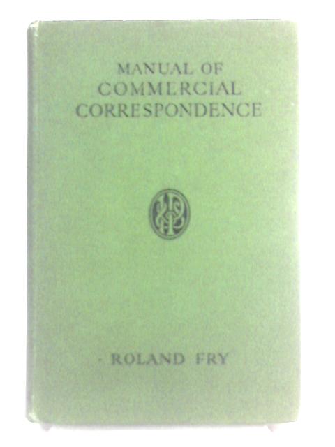 Manual of Commercial Correspondence von Roland Fry