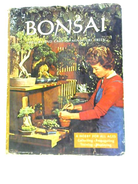 Bonsai: Culture And Care Of Miniature Trees By Jack McDowell