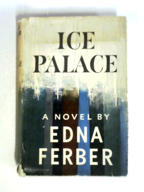 Ice Palace By Edna Ferber