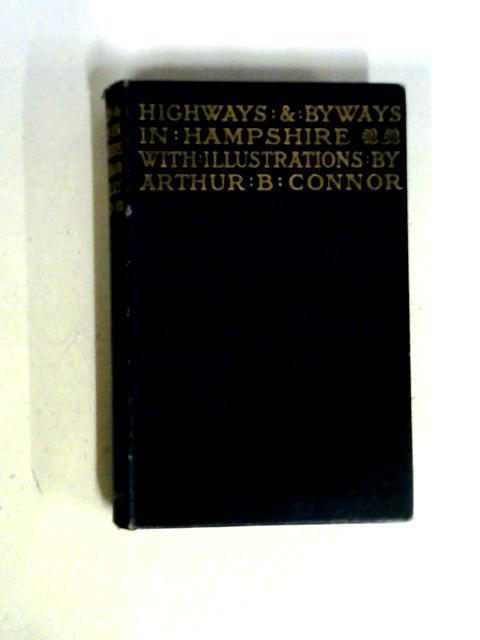 Highways and Byways in Hampshire By D.H. Moutray