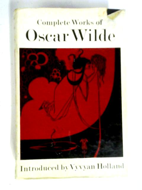 Complete Works of Oscar Wilde von Oscar Wilde