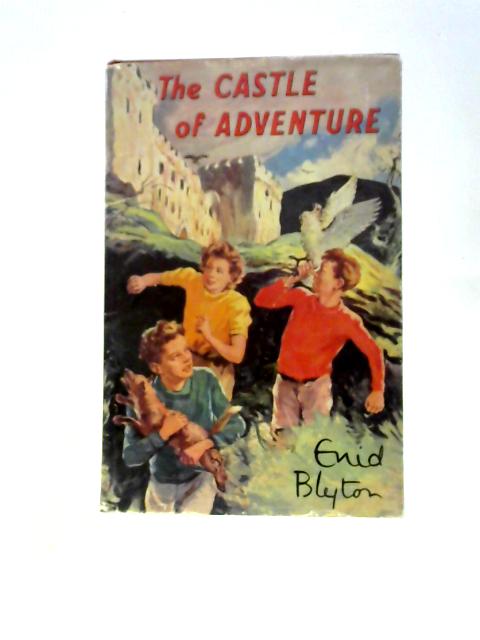 The Castle Of Adventure von Enid Blyton