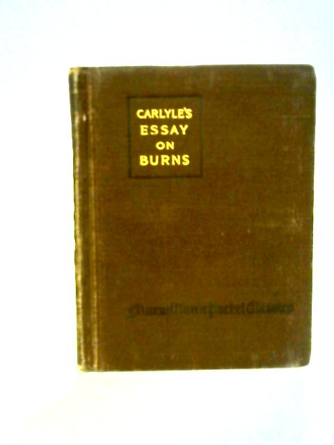 Carlyle's Essay on Burns with Cotter's Saturday Night and Other Poems from Burns von Thomas Carlyle