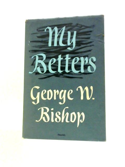 My Betters By George W.Bishop