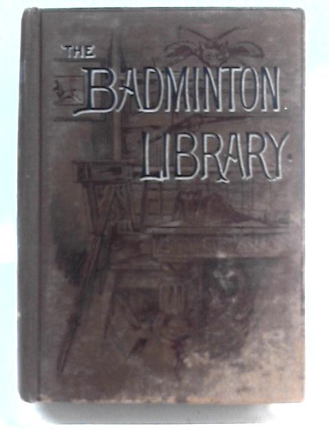 Shooting: Field And Covert. The Badminton Library. By Lord Walsingham And Sir Ralph Payne-gallwey, Bt. von Lord Walsingham