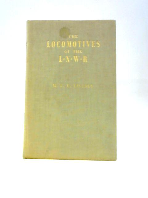 The Locomotives Of The L. N. W. R. By H. F. F. Livesey