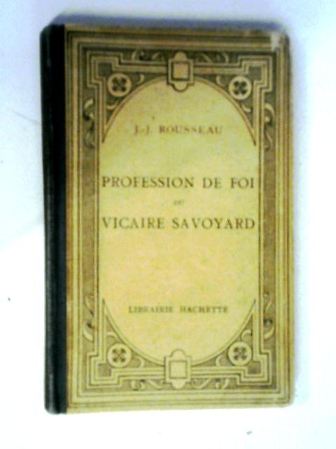 La Profession De Foi Du Vicaire Savoyard By J.J. Rousseau