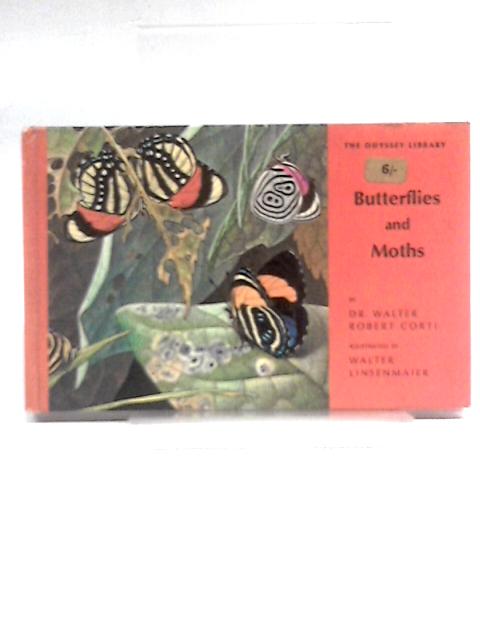 Butterflies And Moths By Dr. Walter Robert Corti