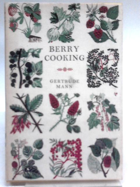 Berry Cooking (Cookery Books Series) By Gertrude Mann & Elizabeth David (Ed.)