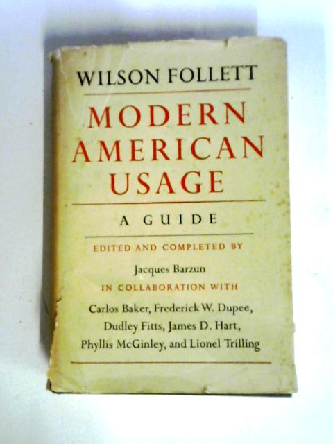 Modern American Usage: A Guide by Wilson Follett (1966-12-03) By Wilson Follett