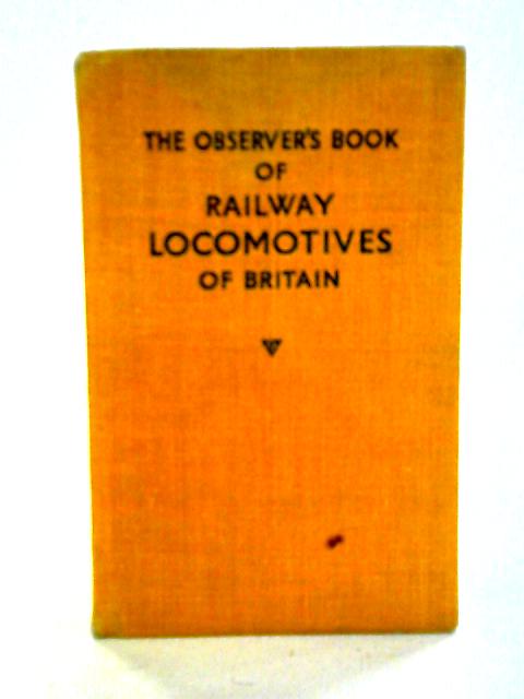 Railway Locomotives Of Britain By Ernest F. Carter