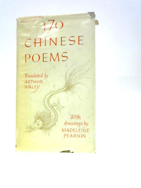 One Hundred And Seventy Chinese Poems By Arthur Waley