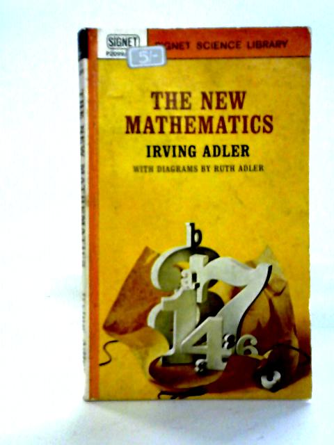 The New Mathematics By Irving Adler