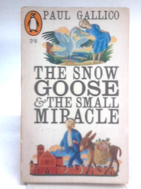 The Snow Goose and The Small Miracle By Paul Gallico